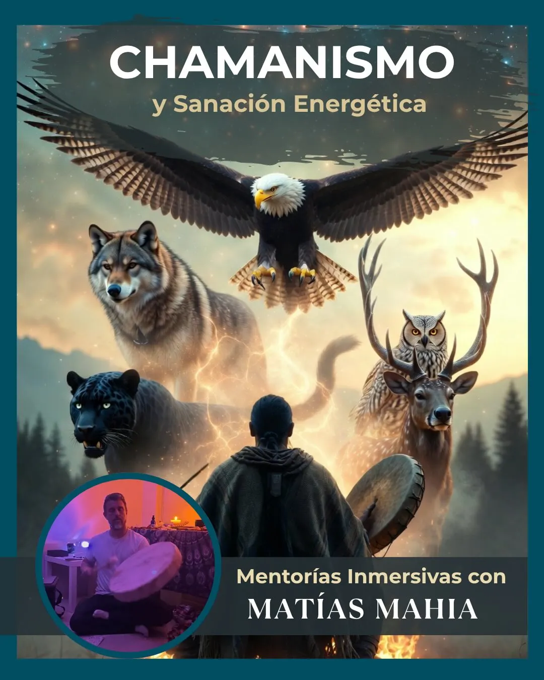 Chamanismo y Sanación Energética — Mentorías Inmersivas con Matías Mahia